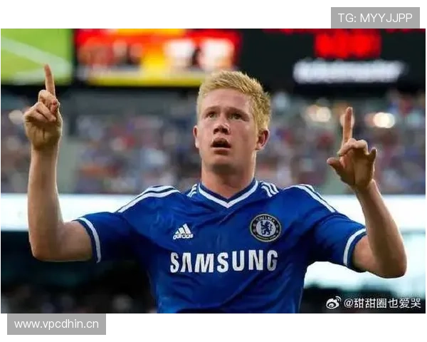 德布劳内切尔西时期战术适配与角色定位分析